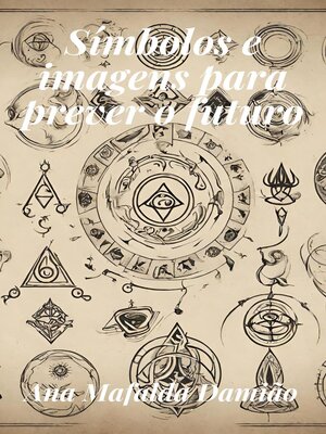 cover image of Símbolos E Imagens Para Prever O Futuro